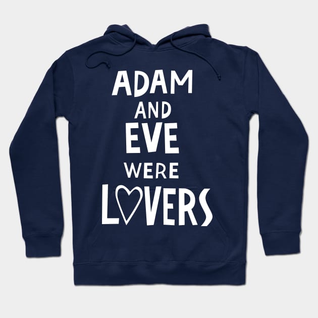 Adam and Eve Were Lovers Hoodie by n23tees